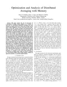 Optimization and Analysis of Distributed Averaging with Memory Boris N. Oreshkin, Mark J. Coates and Michael G. Rabbat Department of Electrical and Computer Engineering McGill University, Montr´eal, Qu´ebec, Canada Ema