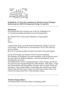 Protokoll der 15. Generalversammlung des Quartiervereines Wettingen Dorf im Saal der ARWO-Werkstatt am Freitag, 14. Juni 2013 Begrüssung: Der Präsident René Wyss begrüsste umUhr 36 Mitglieder zur 15. Generalve