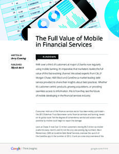 The Full Value of Mobile in Financial Services WRITTEN BY Jerry Canning PUBLISHED