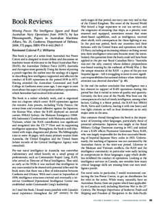 Book Reviews Missing Pieces: The Intelligence Jigsaw and Royal Australian Navy Operations from[removed], by Ian Pfenningwerth, Papers in Australian Maritime Affairs, No. 25, Canberra: Department of Defence, 2008, 372 page
