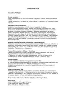 CURRICULUM VITAE  Claude-Eric POIROUX Cinema exhibitor Owner and exhibitor of the 400 Coups cinemas in Angers (7 screens), which he established