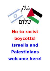 No to racist boycotts! Israelis and Palestinians welcome here!