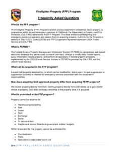 Firefighter Property (FFP) Program  Frequently Asked Questions What is the FFP program? The Firefighter Property (FFP) Program transfers excess Department of Defense (DoD) property to cooperators within fire and emergenc