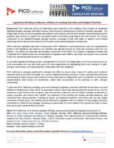 Legislative Briefing to Advance Lifelines to Healing Narrative and Budget Priorities Background: PICO California and its 19 federations have endorsed a 2014 platform that includes an integrated legislative/budget campaig