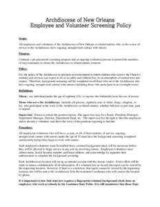 Scope: All employees and volunteers of the Archdiocese of New Orleans or related entities who, in the course of service to the Archdiocese, have ongoing, unsupervised contact with minors. Purpose: Continue a pre-placemen