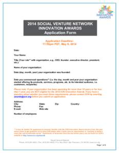 2014 SOCIAL VENTURE NETWORK INNOVATION AWARDS Application Form Application Deadline: 11:59pm PST, May 9, 2014 Date: