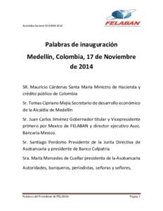 Asamblea General FELABANPalabras de inauguración Medellín, Colombia, 17 de Noviembre de 2014 SR. Mauricio Cárdenas Santa Maria Ministro de Hacienda y