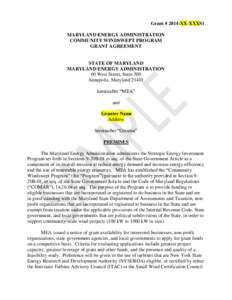 Grant # 2014-XX-XXXS1 MARYLAND ENERGY ADMINISTRATION COMMUNITY WINDSWEPT PROGRAM GRANT AGREEMENT  STATE OF MARYLAND