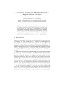 Uncertainty Handling in Model Selection for Support Vector Machines Tobias Glasmachers and Christian Igel Institut f¨ ur Neuroinformatik, Ruhr-Universit¨ at Bochum, Germany