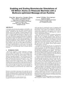 Enabling and Scaling Biomolecular Simulations of 100 Million Atoms on Petascale Machines with a Multicore-optimized Message-driven Runtime Chao Mei, Yanhua Sun, Gengbin Zheng, Eric J. Bohm, Laxmikant V. Kale