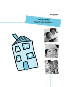 Chapter 6  Tip Sheets for Parents and Caregivers  eets for