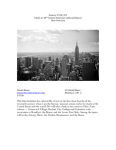 History	
  371W/471	
   Topics	
  in	
  20th	
  Century	
  American	
  Cultural	
  History:	
   New	
  York	
  City	
    