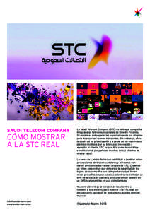 SAUDI TELECOM COMPANY  CÓMO MOSTRAR A LA STC REAL  La Saudi Telecom Company (STC) es la mayor compañía