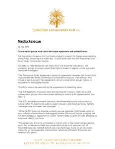 Media Release 25 July 2011 Conservation groups must reject the forests agreement anti-protest clause The Tasmanian Conservation Trust today stated its support for the groups protesting at the Artec woodchip mill at Bell 