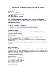 Who to talk to when placing a “PATON”in Alaska. Provided by: 17th Coast Guard District Waterways Management Branch[removed]2272 [removed]