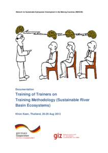 Network for Sustainable Hydropower Development in the Mekong Countries (NSHD-M)  Documentation Training of Trainers on Training Methodology (Sustainable River