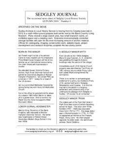 SEDGLEY JOURNAL The occasional news-sheet of Sedgley Local History Society AUTUMN 2010 – Number 4 ARCHIVES ON THE MOVE Dudley Archives & Local History Service is moving from its Coseley base late in 2012 to a multi-mil