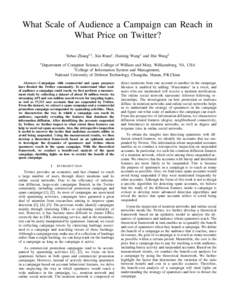 What Scale of Audience a Campaign can Reach in What Price on Twitter? Yubao Zhang1,2 , Xin Ruan1 , Haining Wang1 and Hui Wang2 1  Department of Computer Science, College of William and Mary, Williamsburg, VA, USA