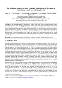 The Technique Selection of Sewer Trenchless Rehabilitation in Metropolis of South China: A study case in Guangzhou city ZHOU Lu a*1, ZHAO Juyao a d, YANG Xiaoyu a, AN Guanfeng b, LIU Tianjun b, ZHANG Hongbin b， LI Simi