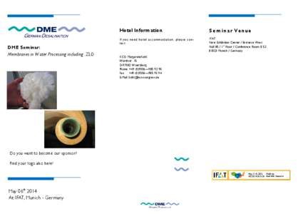 DME Seminar: Membranes in Water Processing including ZLD Do you want to become our sponsor? Find your logo also here!