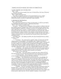 CRIMINAL RULES GOVERNING THE COURT OF COMMON PLEAS I. SCOPE, PURPOSE AND CONSTRUCTION. Rule 1. Scope. These Rules govern the procedure in the Court of Common Pleas of the State of Delaware in all criminal proceedings. Ru