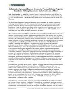 Collaborative Agreement Reached Between the Prussian Cultural Properties Foundation (Stiftung Preussischer Kulturbesitz) and ARTstor New York, October 27, 2004. The Prussian Cultural Properties Foundation and ARTstor Inc