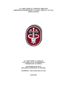 U.S. ARMY MEDICAL COMMAND (MEDCOM) FREEDOM OF INFORMATION ACT (FOIA) / PRIVACY ACT (PA) OFFICE LISTING U.S. ARMY MEDICAL COMMAND ATTN: PRIVACY ACT & FREEDOM OF