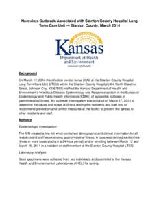 Norovirus Outbreak Associated with Stanton County Hospital Long Term Care Unit — Stanton County, March 2014 Background On March 17, 2014 the infection control nurse (ICN) at the Stanton County Hospital Long Term Care U