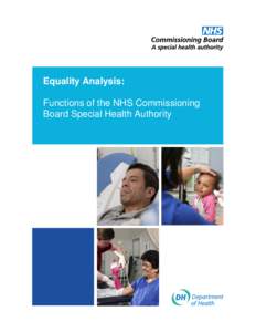 Equality Analysis: Functions of the NHS Commissioning Board Special Health Authority Equality Analysis Functions of the NHS Commissioning Board Special