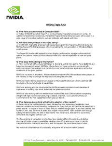 NVIDIA Tegra FAQ Q. What have you announced at Computex 2008? A. Today, NVIDIA® launched Tegra™, a family of highly integrated computers on a chip. In