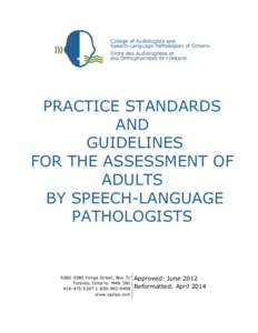 PRACTICE STANDARDS AND GUIDELINES FOR THE ASSESSMENT OF ADULTS BY SPEECH-LANGUAGE