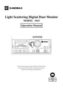 Light Scattering Digital Dust Monitor MODEL 3443 Operation Manual Please read this operation manual carefully and understand the warnings described within before operating this instrument.