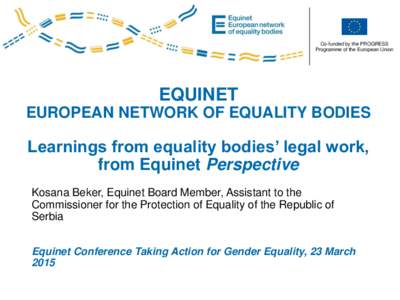 Co-funded by the PROGRESS Programme of the European Union EQUINET EUROPEAN NETWORK OF EQUALITY BODIES