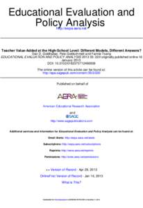 Educational Evaluation and Policy Analysis http://eepa.aera.net Teacher Value-Added at the High-School Level: Different Models, Different Answers? Dan D. Goldhaber, Pete Goldschmidt and Fannie Tseng