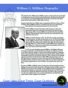 William G. Milliken Biography On March 16, 1922, William Grawn Milliken was born in Traverse City, the second child in a family already attuned to the intricacies of public service. His father James had served