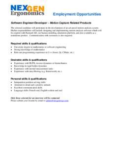 Employment Opportunities Software Engineer/Developer – Motion Capture Related Products The selected candidate will participate in the development of an advanced motion analysis system. His/her responsibilities will inc