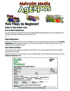 Two Ways to Register! Entry is free either way. Not-so-Rapid Registration You can simply show up and fill out a card at the registration table and get your entry credential, and socialize with fellow growers while you wa