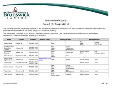 Westmorland County Guide I (Professional) List The following persons, as per requirements of the Protection of Personal Information Act, have consented to release their contact and guide service information to the public