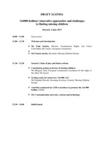 DRAFT AGENDA[removed]hotlines: innovative approaches and challenges to finding missing children Brussels, 4 June[removed] – 11.00