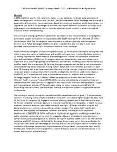 California Health Benefit Exchange Level I[removed]Establishment Grant Application Abstract In 2010, California was the first state in the nation to pass legislation creating a state-administered health exchange under the 