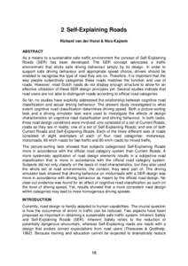 2 Self-Explaining Roads Richard van der Horst & Nico Kaptein ABSTRACT As a means to a sustainable safe traffic environment the concept of Self-Explaining Roads (SER) has been developed. The SER concept advocates a traffi