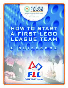 presents  WELCOME TO THE FIRST LEGO LEAGUE! The Future Focus Foundation with the support of Central Virginia Community College, will sponsor the 7th Lynchburg Regional FIRST Lego Tournament. Participating in FLL is an a