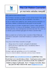 Mae Côr Meibion Caernarfon yn recriwtio aelodau newydd! APÊL DAER AR DDECHRAU’R GAEAF: Mae Côr Meibion Caernarfon yn awyddus i recriwtio aelodau newydd i’n helpu i gynnal un o nodweddion pwysicaf Gwlad y Gân, sef