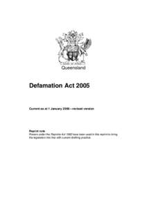 Queensland  Defamation Act 2005 Current as at 1 January 2006—revised version