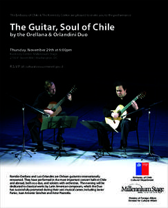 The Embassy of Chile & The Kennedy Center are pleased to invite you to the performance  The Guitar, Soul of Chile by the Orellana & Orlandini Duo Thursday, November 29th at 6:00pm Kennedy Center: Millennium Stage