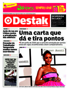 PUB  www.destak.pt | Diretor: Diogo Torgal Ferreira | Edição nº 2475. Jornal de distribuição gratuita. DESPEDIDA DA LIGA?