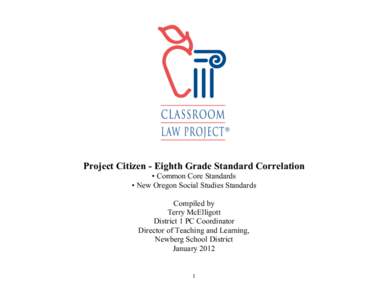 Project Citizen - Eighth Grade Standard Correlation • Common Core Standards • New Oregon Social Studies Standards Compiled by Terry McElligott District 1 PC Coordinator