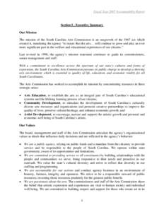 Fiscal Year 2007 Accountability Report  Section I - Executive Summary Our Mission The mission of the South Carolina Arts Commission is an outgrowth of the 1967 act which created it, mandating the agency “to insure that