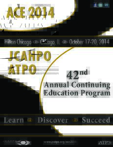 ACE 2014 Hilton Chicago  Chicago, IL  October 17-20, 2014 JCAHPO ATPO