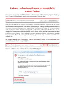 Problem z pobraniem pliku poprzez przeglądarkę Internet Explorer Jeśli używasz nowej wersji przeglądarki Internet Explorer, to przy próbie pobrania programu SIO_3_xx_x (gdzie x oznacza numer programu), możesz zoba